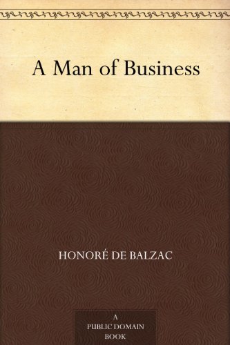 Book cover for "A Man of Business" by Honore de Balzac