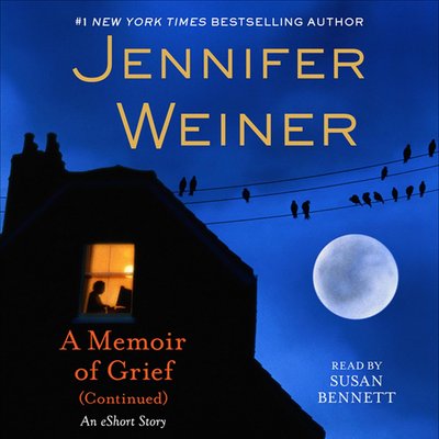 Book cover for "A Memoir of Grief" by Jennifer Weiner
