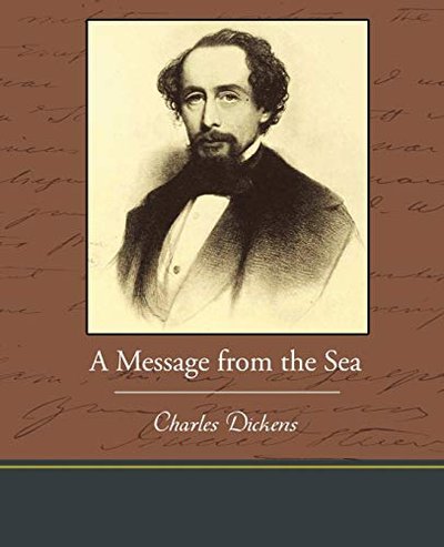 Book cover for "A Message from the Sea" by Charles Dickens