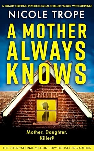 Book cover for "A Mother Always Knows" by Nicole Trope