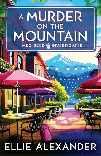 Book cover for "A Murder on the Mountain" by Ellie Alexander