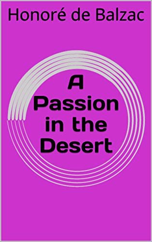 Book cover for "A Passion in the Desert" by Honore de Balzac