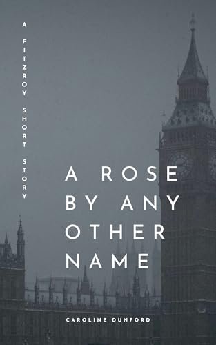 Book cover for "A Rose By Any Other Name" by Caroline Dunford