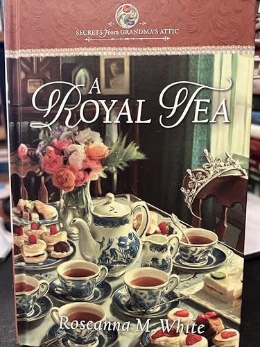 Book cover for "A Royal Tea" by Roseanna White