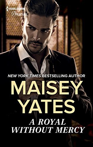 Book cover for "A Royal Without Mercy" by Maisey Yates