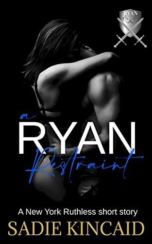 Book cover for "A Ryan Restraint" by Sadie Kincaid