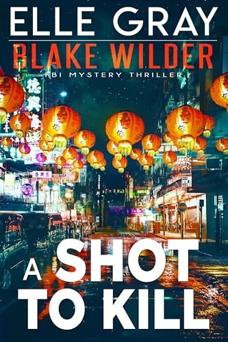 Book cover for "A Shot to Kill" by Elle Gray