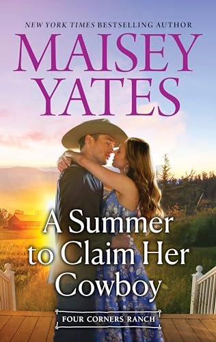Book cover for "A Summer To Claim Her Cowboy" by Maisey Yates