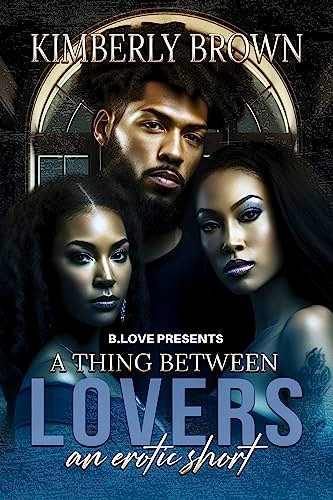 Book cover for "A Thing Between Lovers" by Kimberly Brown