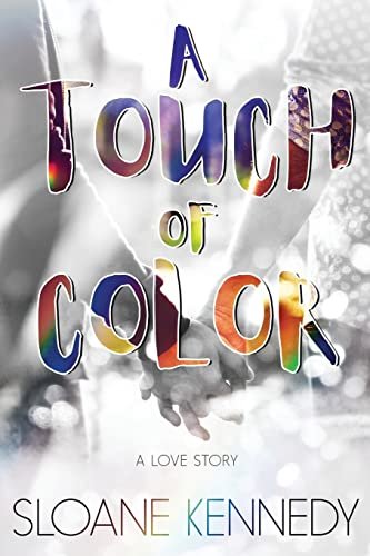 Book cover for "A Touch of Color" by Sloane Kennedy