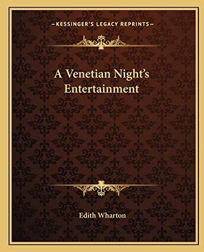 Book cover for "A Venetian Night's Entertainment" by Edith Wharton