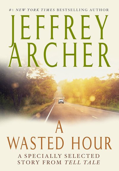 Book cover for "A Wasted Hour" by Jeffrey Archer