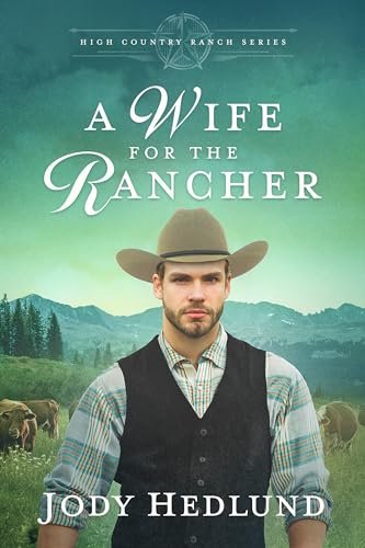 Book cover for "A Wife for the Rancher" by Jody Hedlund