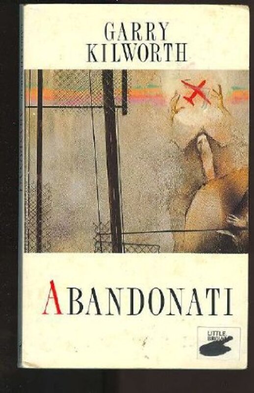 Book cover for "Abandonati" by Garry Douglas Kilworth