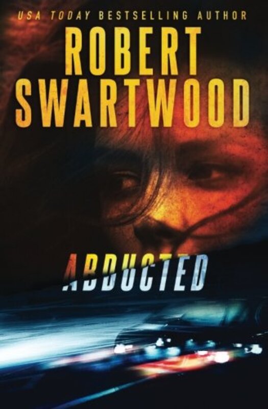 Book cover for "Abducted" by Robert Swartwood