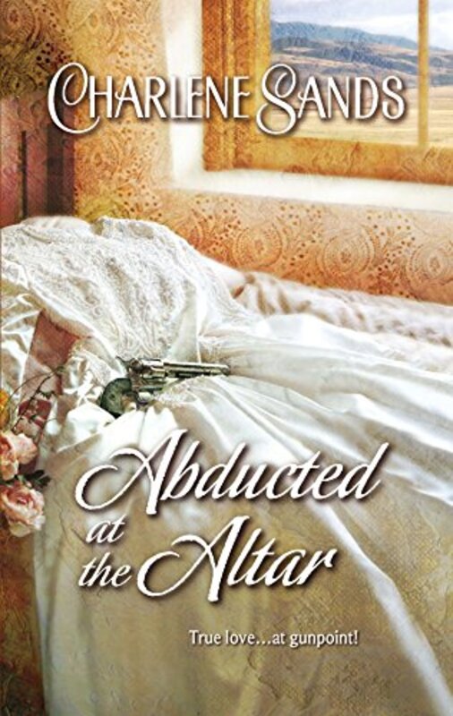 Book cover for "Abducted at the Altar" by Charlene Sands