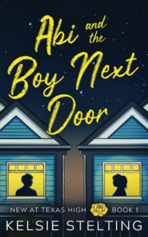 Book cover for "Abi and the Boy Next Door" by Kelsie Stelting