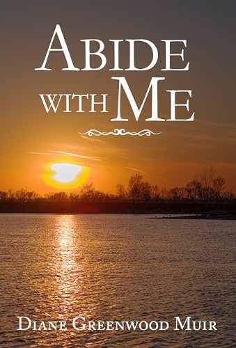 Book cover for "Abide With Me" by Diane Greenwood Muir