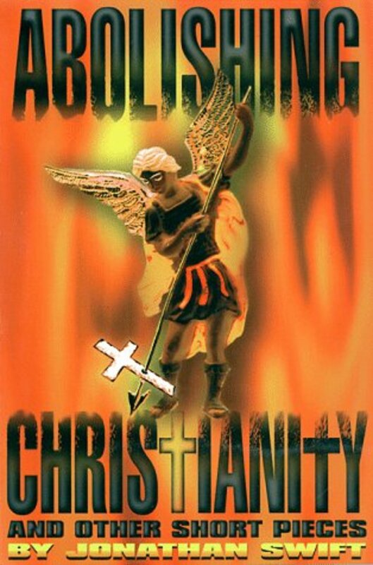 Book cover for "Abolishing Christianity and Other Short Pieces" by Jonathan Swift