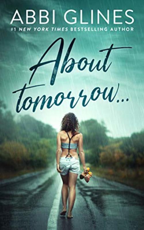 Book cover for "About Tomorrow..." by Abbi Glines
