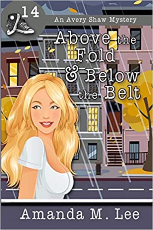 Book cover for "Above the Fold and Below the Belt" by Amanda M Lee