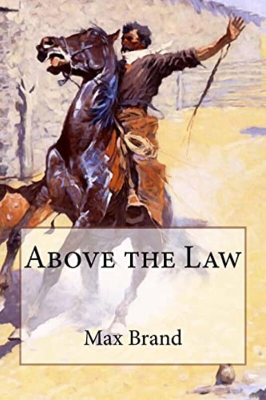 Book cover for "Above the Law" by Max Brand