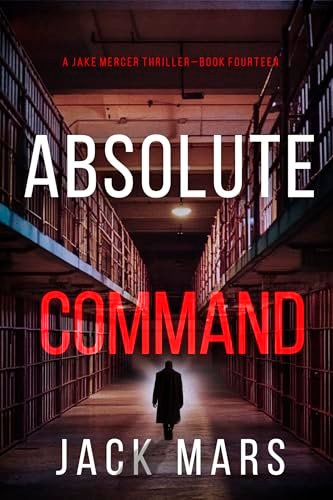 Book cover for "Absolute Command" by Jack Mars