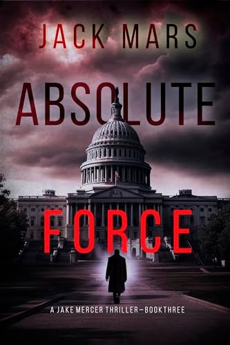 Book cover for "Absolute Force" by Jack Mars