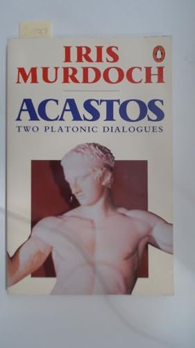 Book cover for "Acastos" by Iris Murdoch