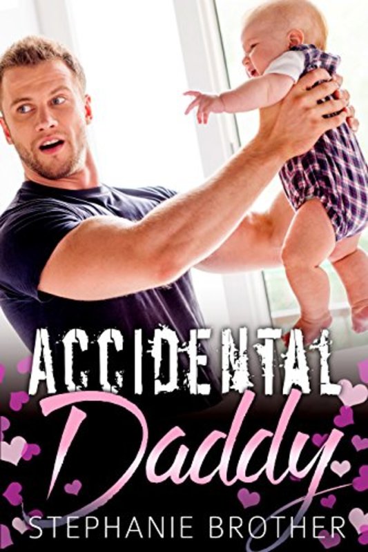 Book cover for "Accidental Daddy" by Stephanie Brother