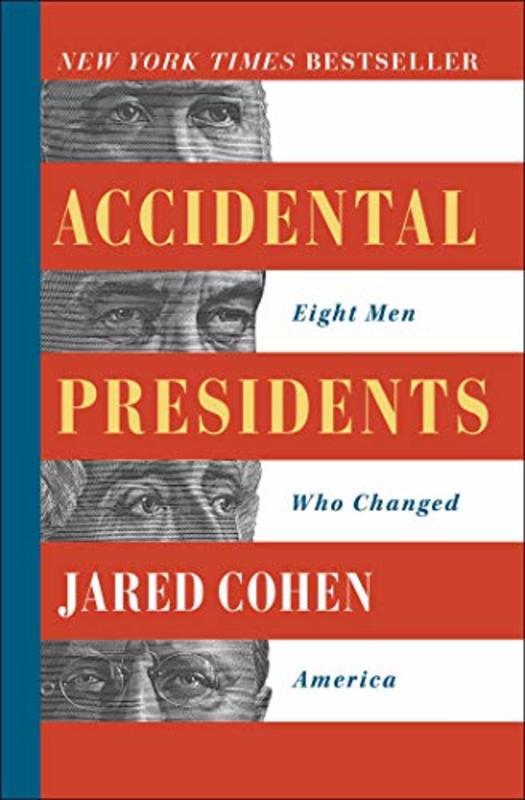 Book cover for "Accidental Presidents" by Jared Cohen