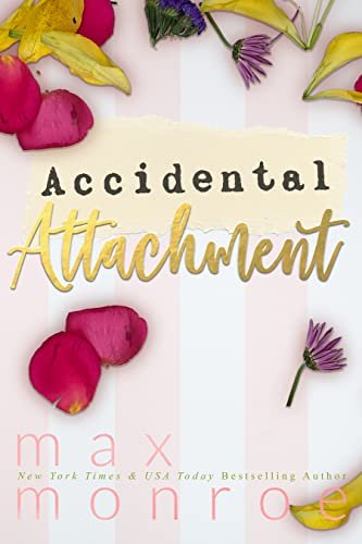 Book cover for "Accidental Attachment" by Max Monroe