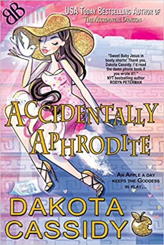 Book cover for "Accidentally Aphrodite" by Dakota Cassidy