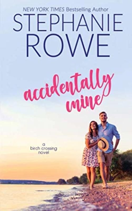 Book cover for "Accidentally Mine" by Stephanie Rowe