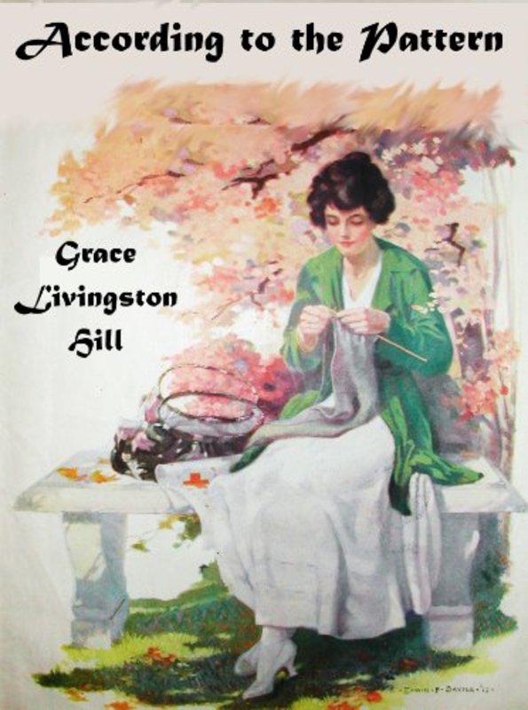 Book cover for "According to the Pattern" by Grace Livingston Hill