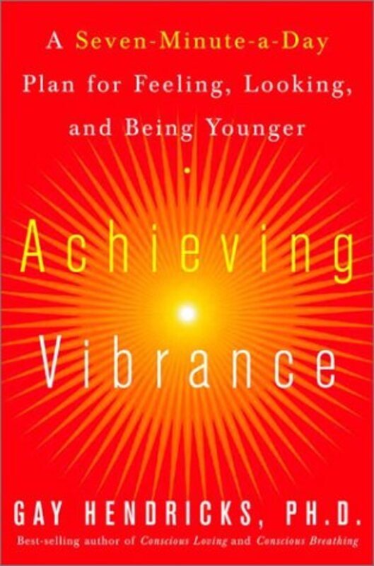 Book cover for "Achieving Vibrance" by Gay Hendricks