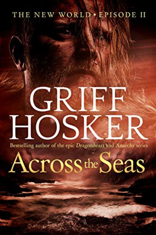 Book cover for "Across the Seas" by Griff Hosker