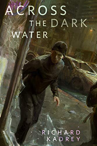 Book cover for "Across the Dark Water" by Richard Kadrey