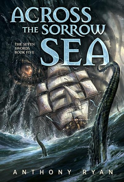 Book cover for "Across the Sorrow Sea" by Anthony Ryan