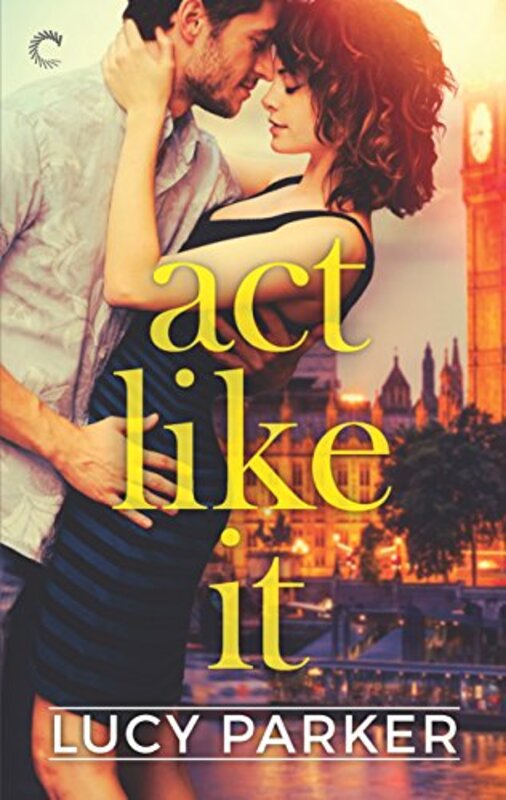 Book cover for "Act Like It" by Lucy Parker