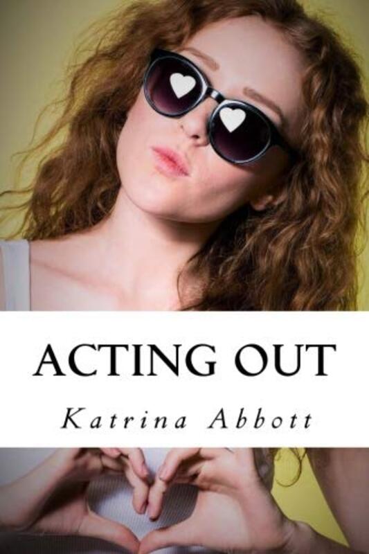 Book cover for "Acting Out" by Katrina Abbott