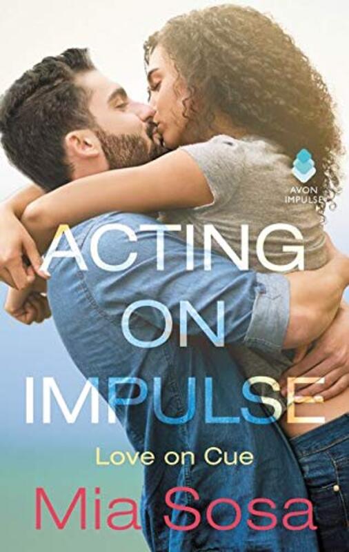 Book cover for "Acting on Impulse" by Mia Sosa
