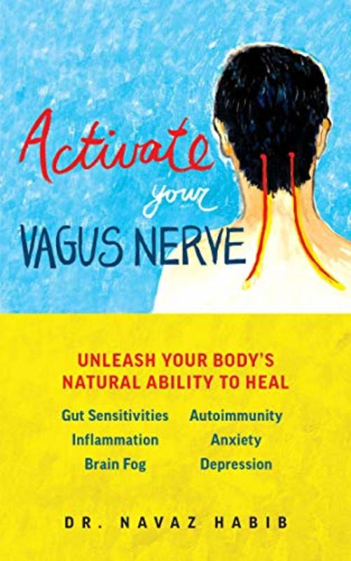 Book cover for "Activate Your Vagus Nerve" by Dr. Navaz Habib