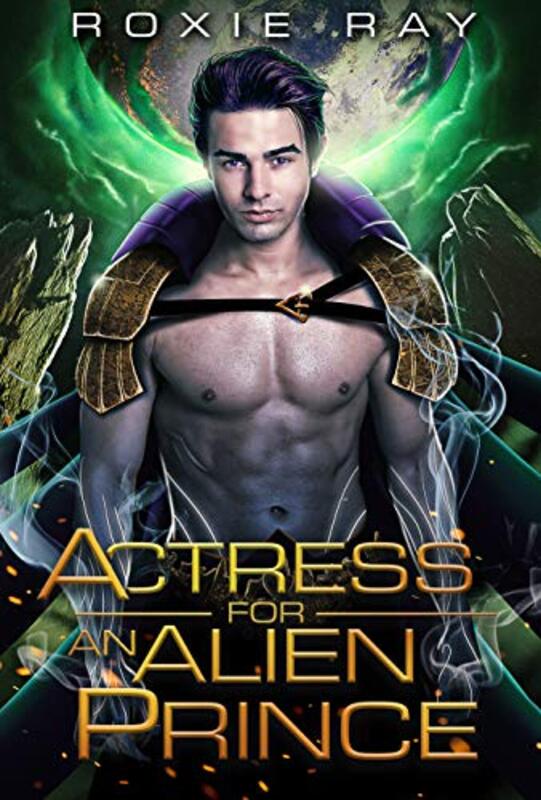 Book cover for "Actress For An Alien Prince" by Roxie Ray
