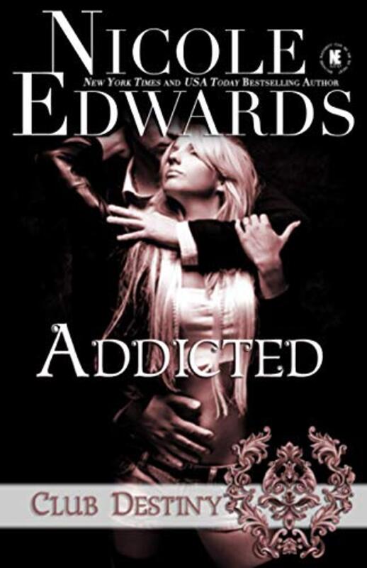 Book cover for "Addicted" by Nicole Edwards