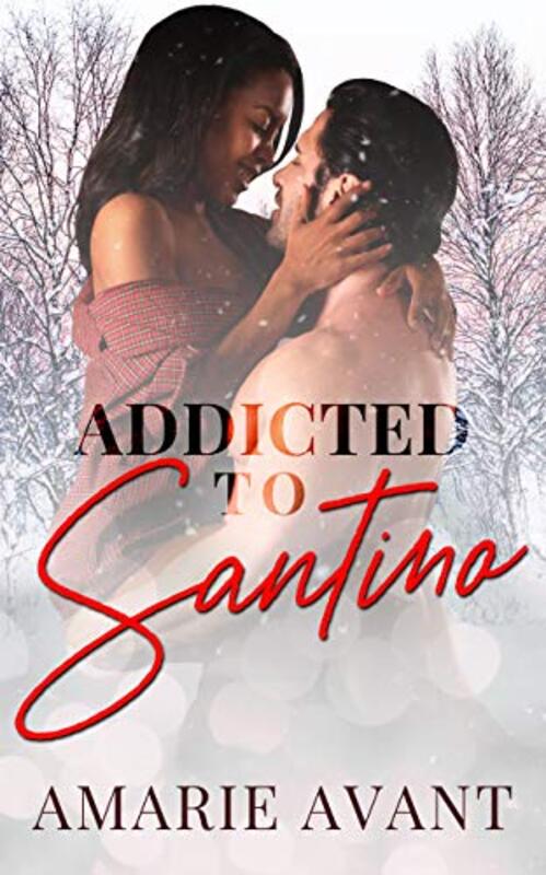 Book cover for "Addicted to Santino" by Amarie Avant