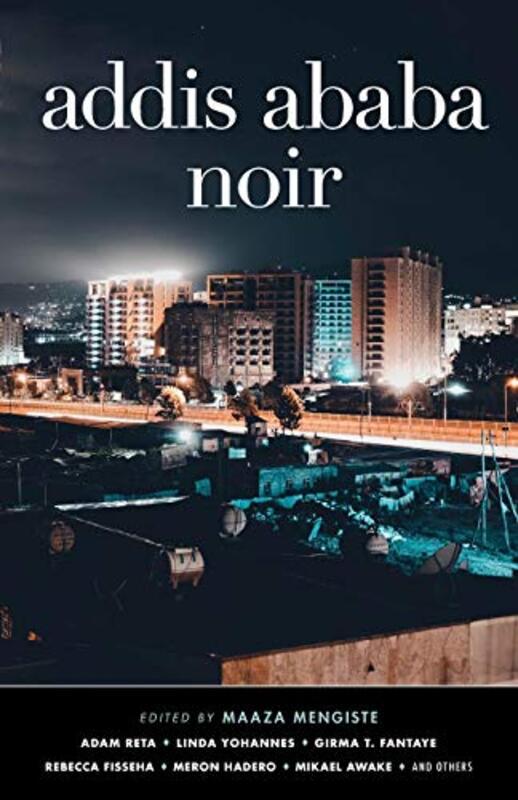 Book cover for "Addis Ababa Noir" by Maaza Mengiste