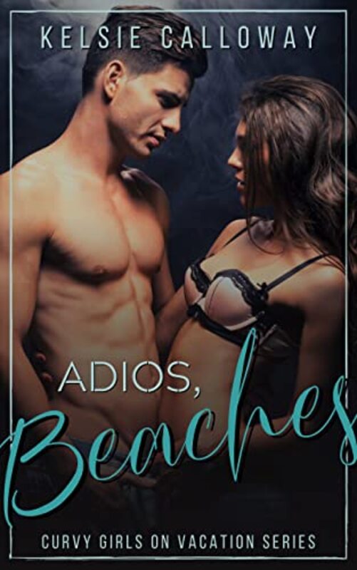 Book cover for "Adios, Beaches" by Kelsie Calloway