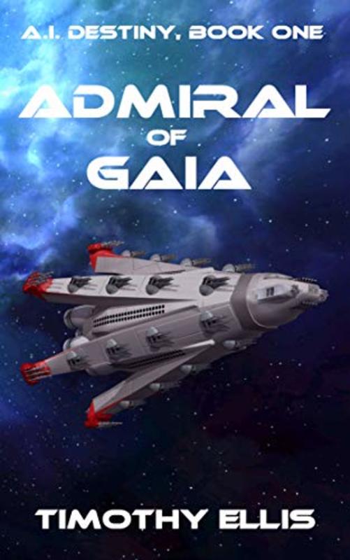 Book cover for "Admiral of Gaia" by Timothy Ellis