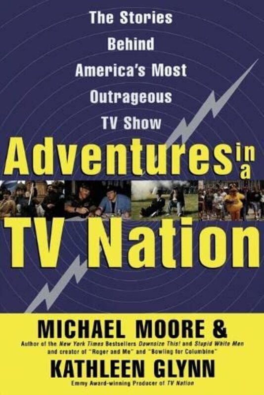 Book cover for "Adventures in a TV Nation" by Michael Moore